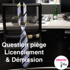 Question piège en entretien : pourquoi avez-vous quitté votre dernier poste ?