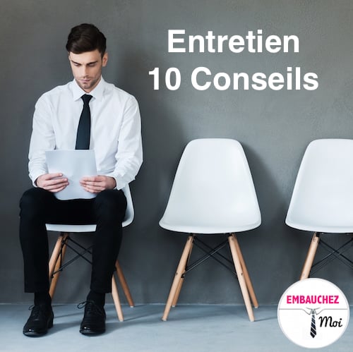 Entretien d’embauche : 10 conseils pratiques