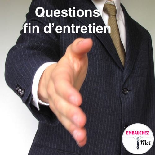 Quelles questions posées à la fin d'un entretien d'embauche ?