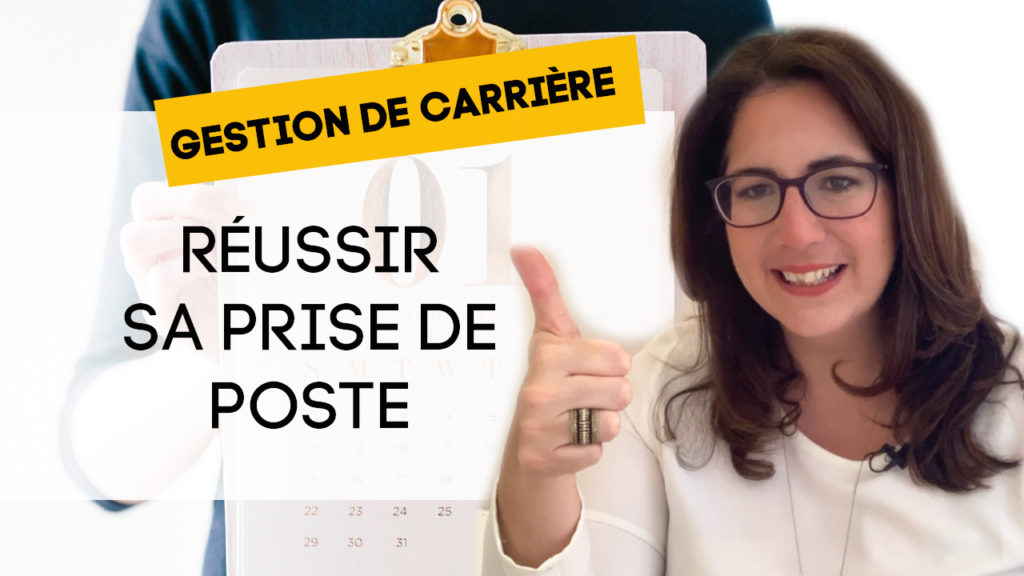 Comment réussir votre prise de poste ?